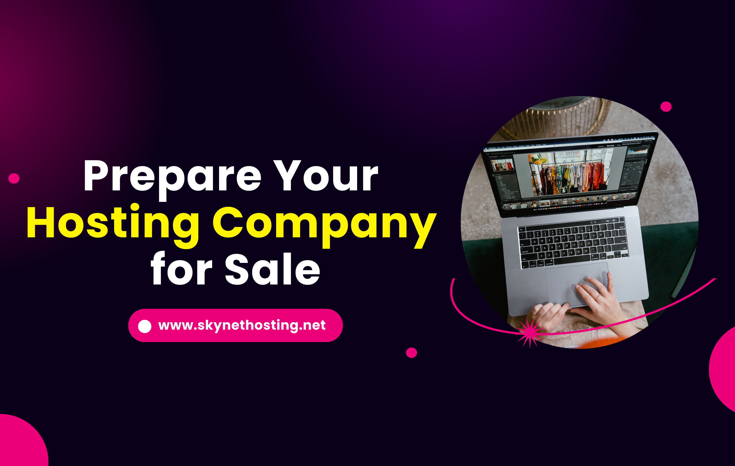 How to Prepare Your Web Hosting Company for Sale in 10 Steps