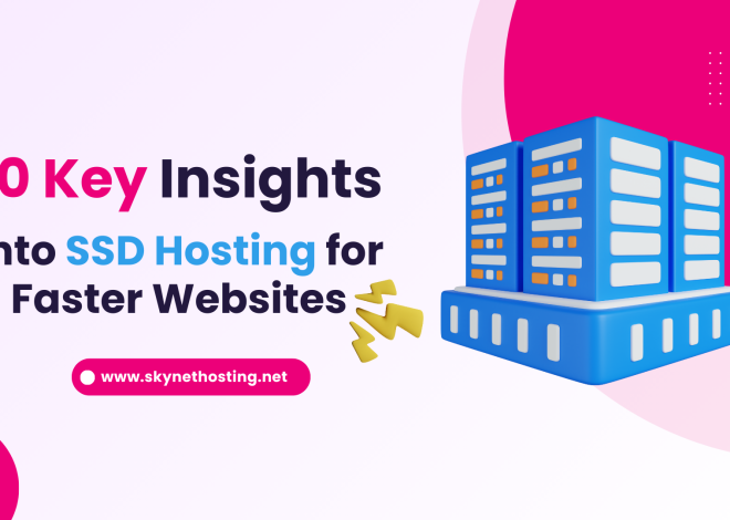 10 Key Insights into SSD Hosting for Faster Websites