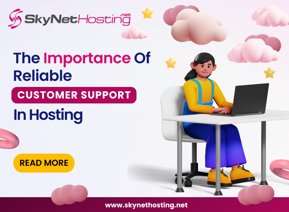 The Importance of Reliable Customer Support in Hosting