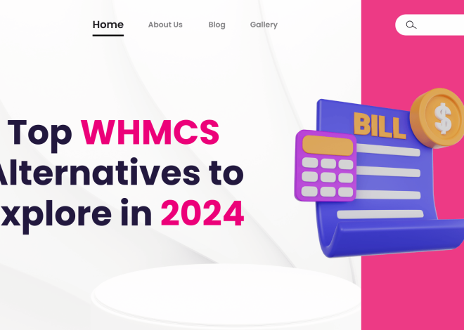 Top WHMCS Alternatives to Explore in 2024