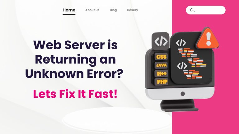 Fix 'Web Server is Returning an Unknown Error' (2025)