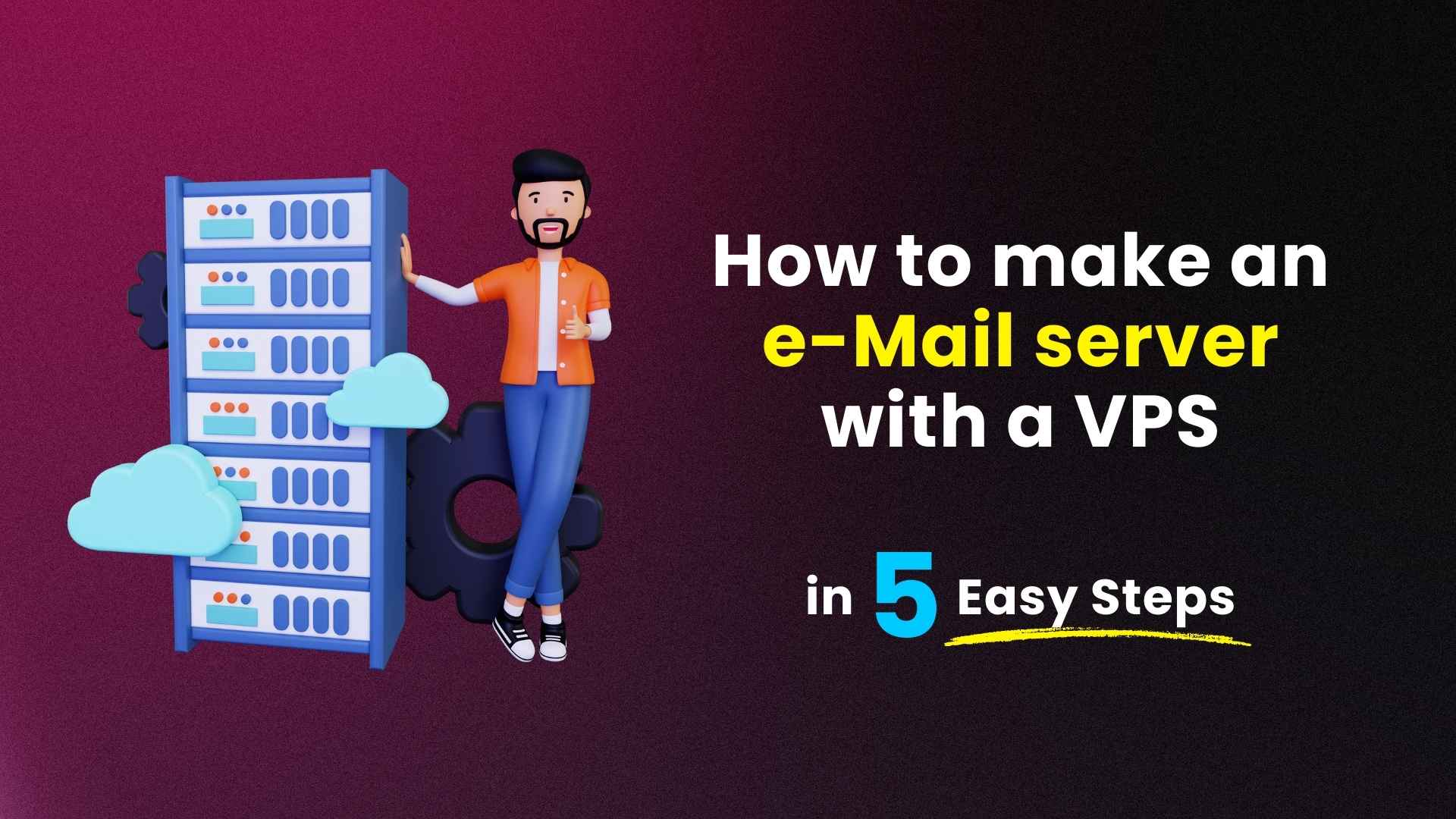 How to Make an Email Server with a VPS in 5 easy Steps