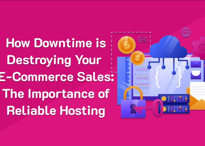 How Downtime is Destroying Your E-Commerce Sales: The Importance of Reliable Hosting 🚫📉