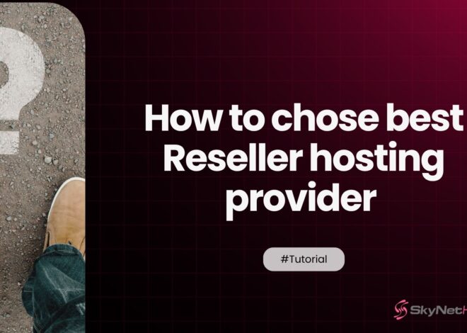How to Choose the Best Reseller Hosting Provider in 2025