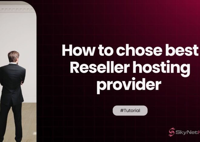 How to Choose the Best Reseller Hosting Provider in 2025