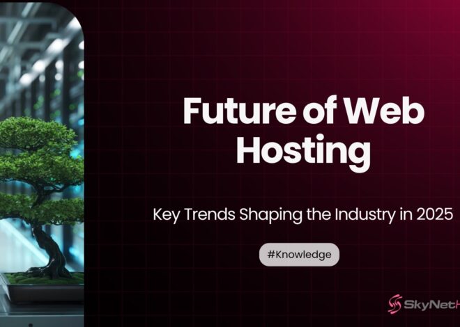 Future of Web Hosting: Key Trends Shaping the Industry in 2025