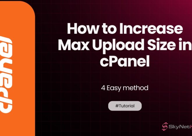 How to Increase Max Upload Size in cPanel (Quick & Easy)