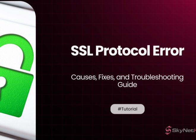 SSL Protocol Error – Causes, Fixes, and Troubleshooting Guide