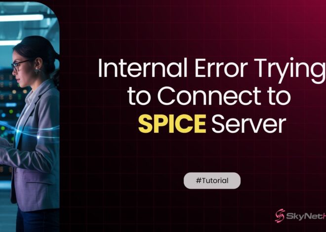 Fix: Internal Error Trying to Connect to SPICE Server