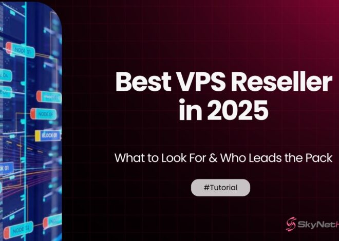 Best VPS Reseller in 2025: What to Look For & Who Leads the Pack