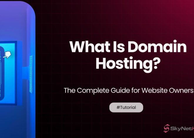 What Is Domain Hosting? The Complete Guide for Website Owners