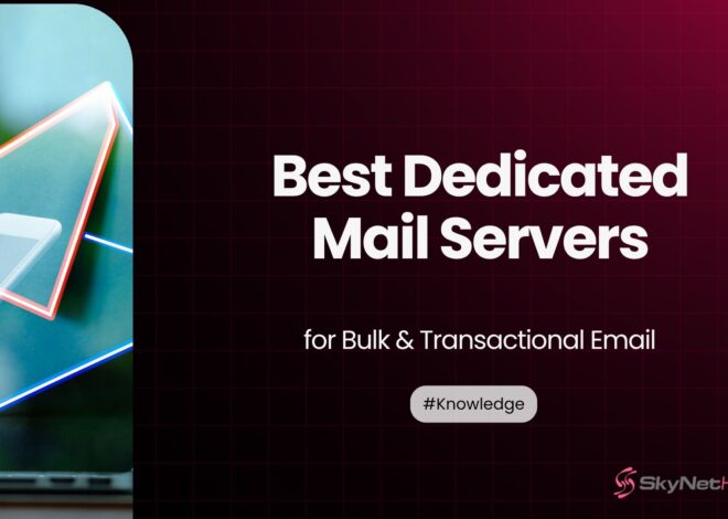 Best Dedicated Mail Servers for Bulk & Transactional Email