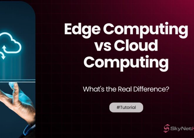 Edge Computing vs Cloud Computing: What’s the Real Difference?