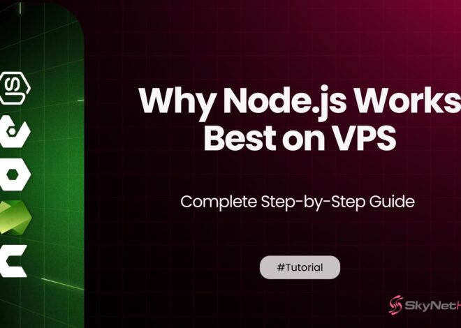 Why Node.js Works Best on VPS – A Complete Guide