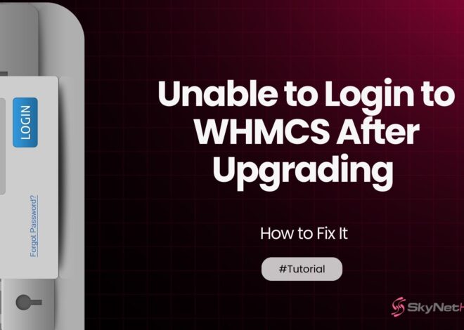Unable to Login to WHMCS After Upgrading – How to Fix It