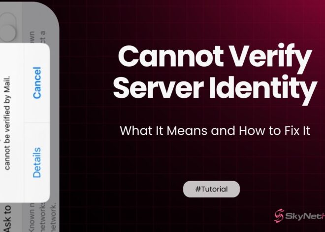 Cannot Verify Server Identity — What It Means and How to Fix It