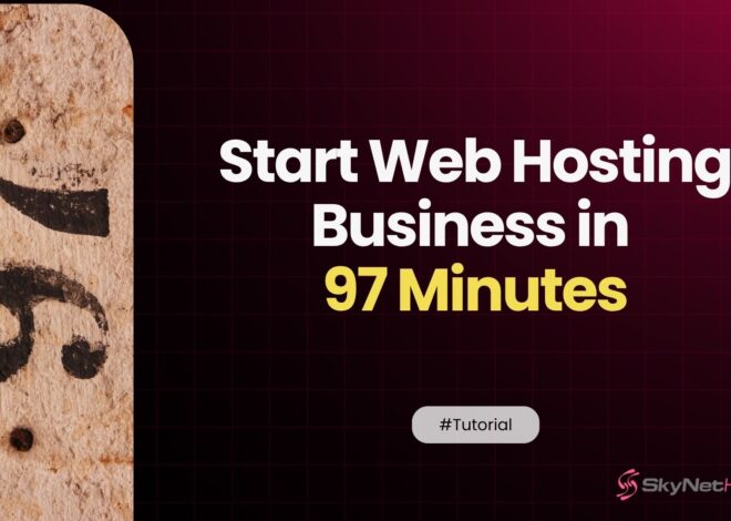 Start Web Hosting Business in 97 Minutes – The Complete Step-by-Step Guide