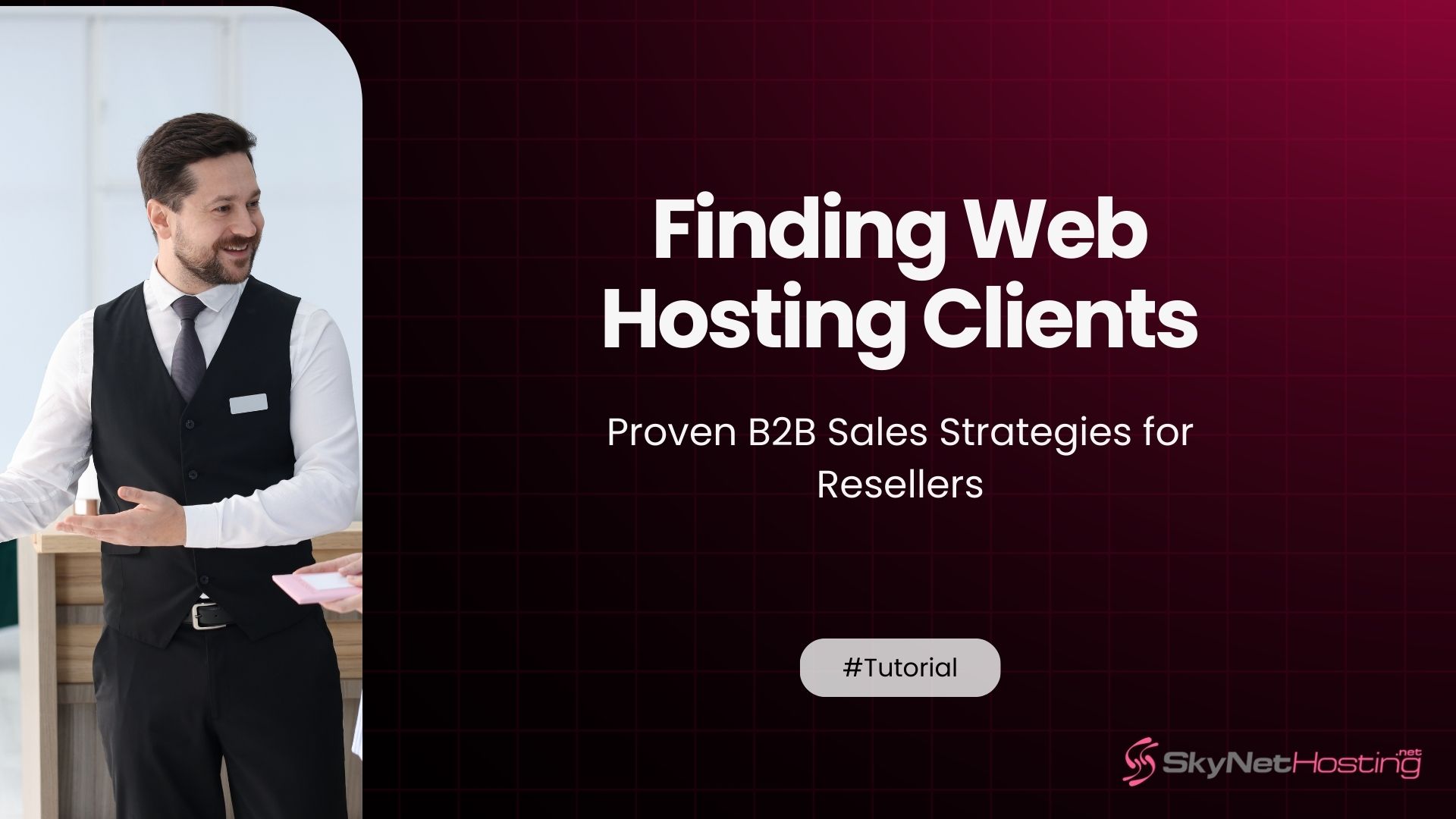 Finding Web Hosting Clients: Proven B2B Sales Strategies for Resellers