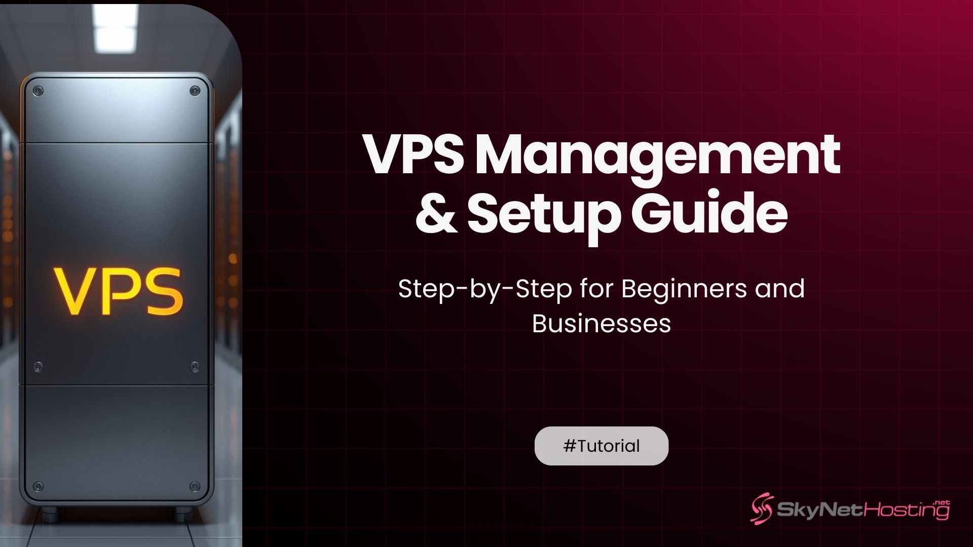 VPS Management & Setup Guide: Step-by-Step for Beginners and Businesses