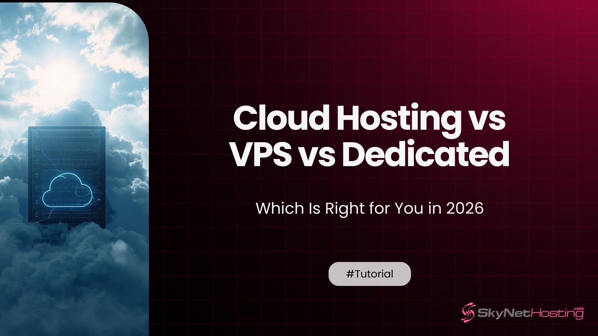 Cloud Hosting vs VPS vs Dedicated: Which Is Right for You in 2026?