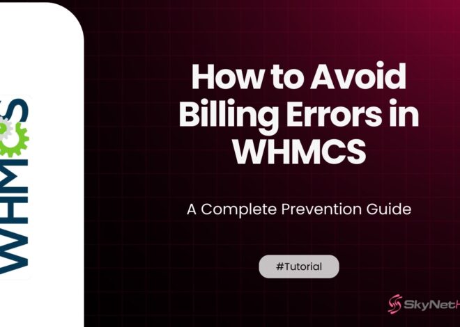 How to Avoid Billing Errors in WHMCS: A Complete Prevention Guide