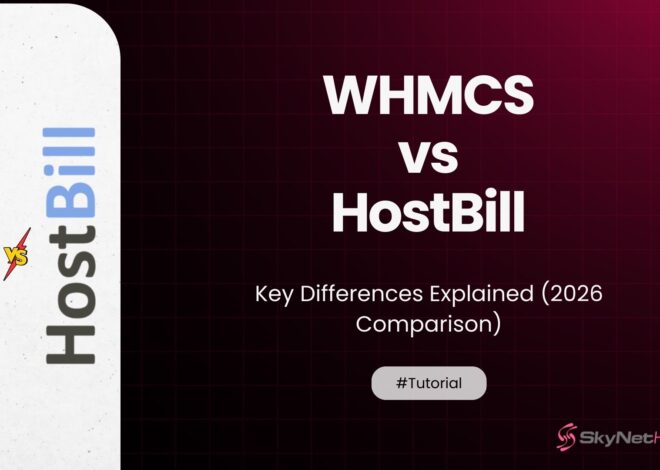 WHMCS vs HostBill: Key Differences Explained (2026 Comparison)