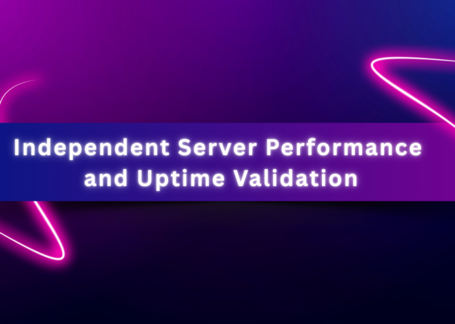 Independent Server Performance and Uptime Validation