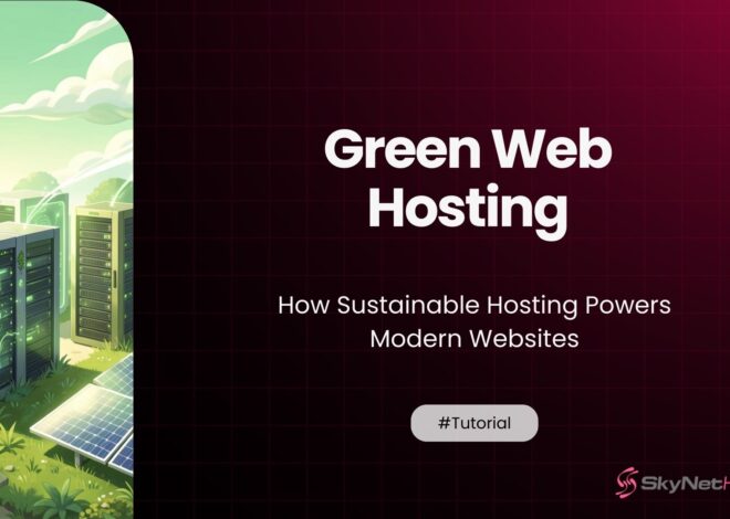 Green Web Hosting: How Sustainable Hosting Powers Modern Websites