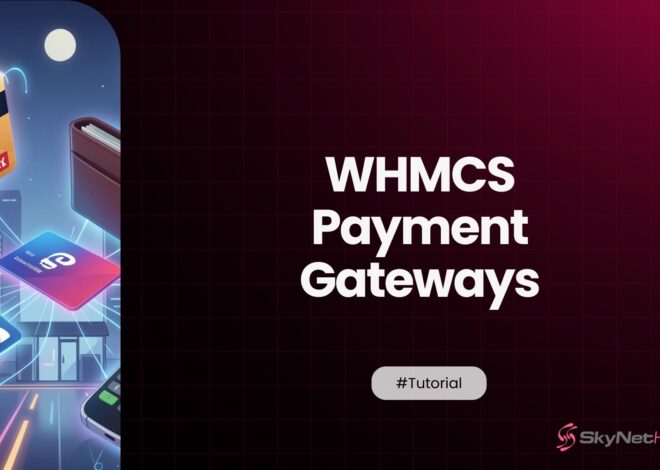 WHMCS Payment Gateways: How to Accept Payments and Automate Hosting Billing