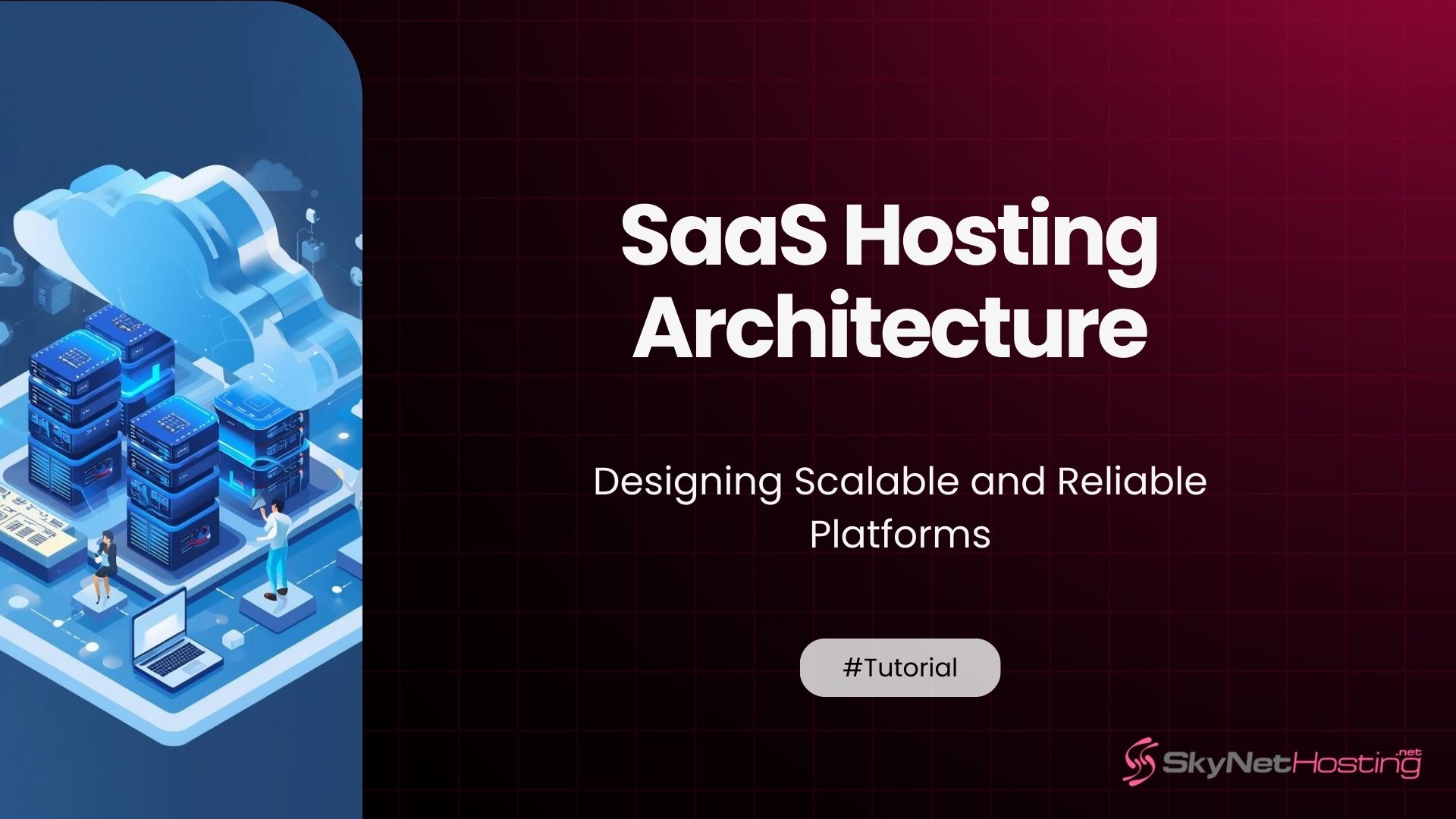 SaaS Hosting Architecture: Designing Scalable and Reliable Platforms