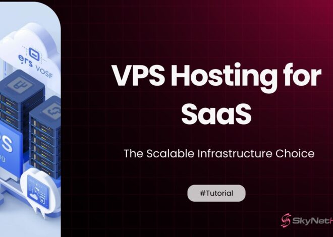 VPS Hosting for SaaS: The Scalable Infrastructure Choice