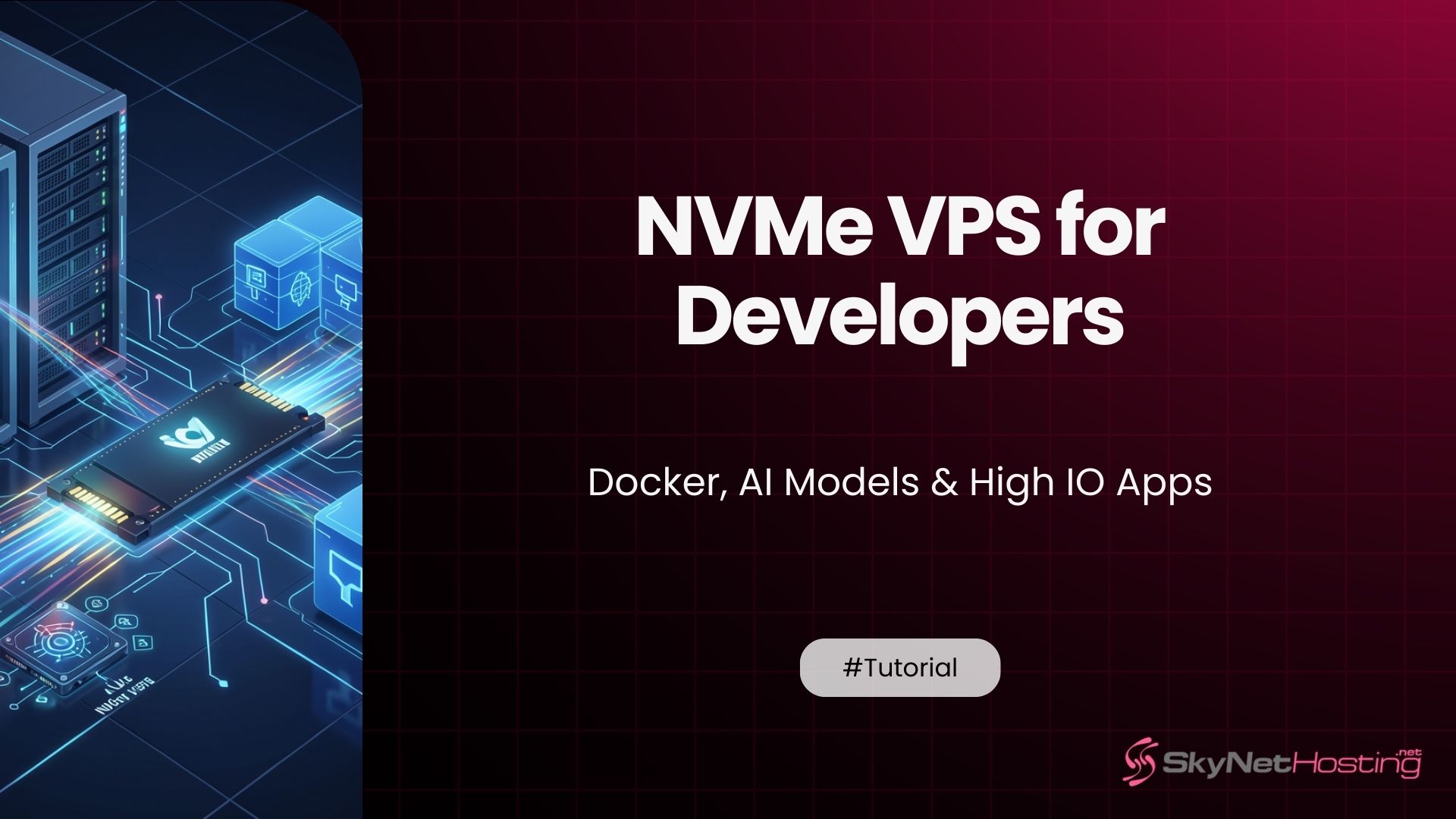 NVMe VPS for Developers: Docker, AI Models & High IO Apps