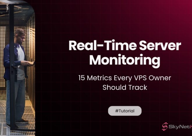 Real-Time Server Monitoring: 15 Metrics Every VPS Owner Should Track