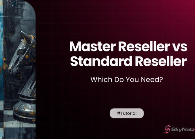 Master Reseller vs Standard Reseller: Which Do You Need?