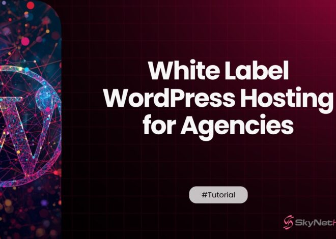White Label WordPress Hosting for Agencies: The Complete Guide to Reseller, WHMCS and NVMe