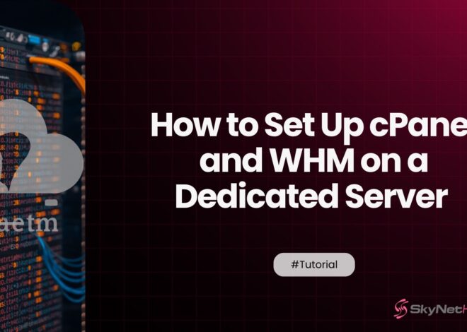 How to Set Up cPanel and WHM on a Dedicated Server from Scratch