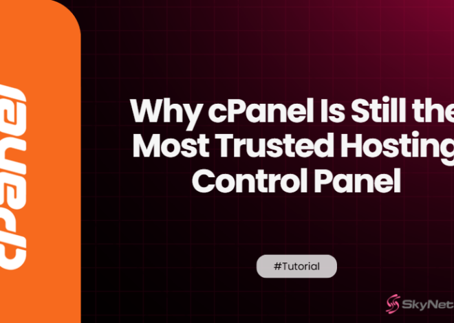 Why cPanel Is Still the Most Trusted Hosting Control Panel in 2026