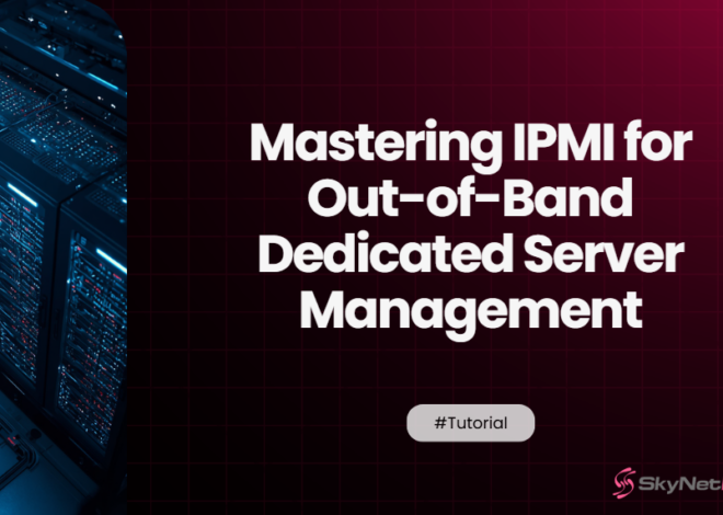 Mastering IPMI for Out-of-Band Dedicated Server Management