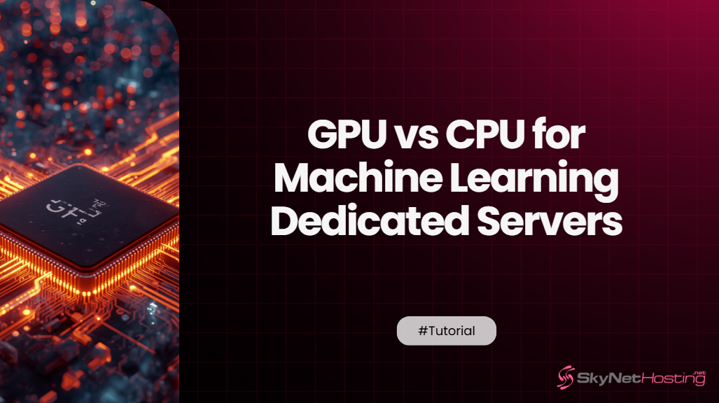 GPU vs CPU for Machine Learning Dedicated Servers