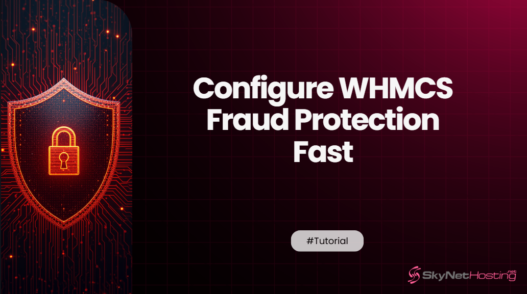Stop Fake Orders: Configure WHMCS Fraud Protection Fast