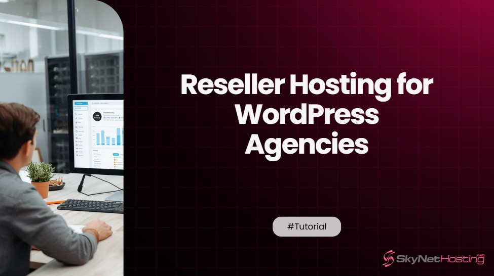 Reseller Hosting for WordPress Agencies: The Complete Buyer’s Checklist