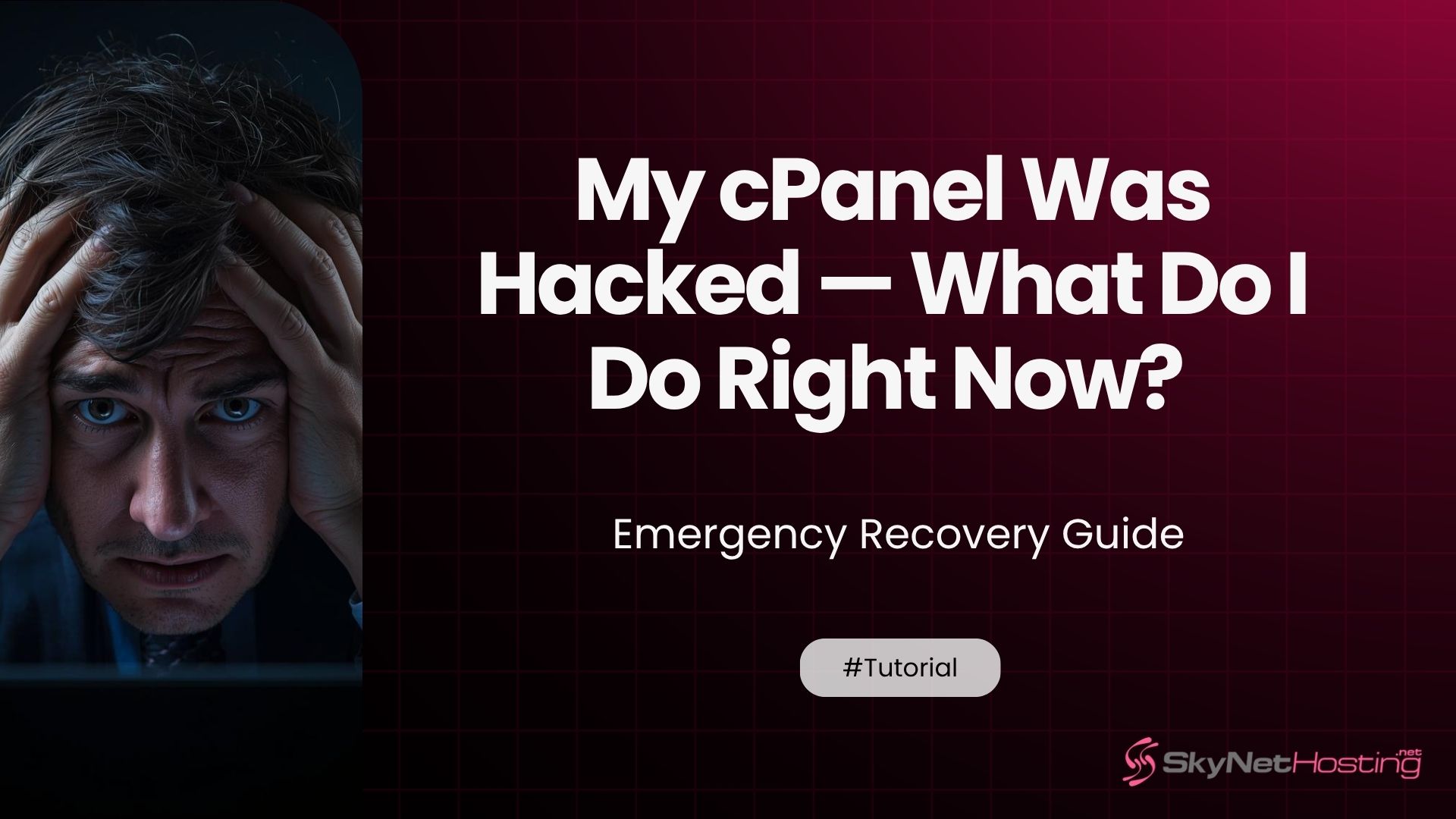 My cPanel Was Hacked — What Do I Do Right Now? Emergency Recovery Guide