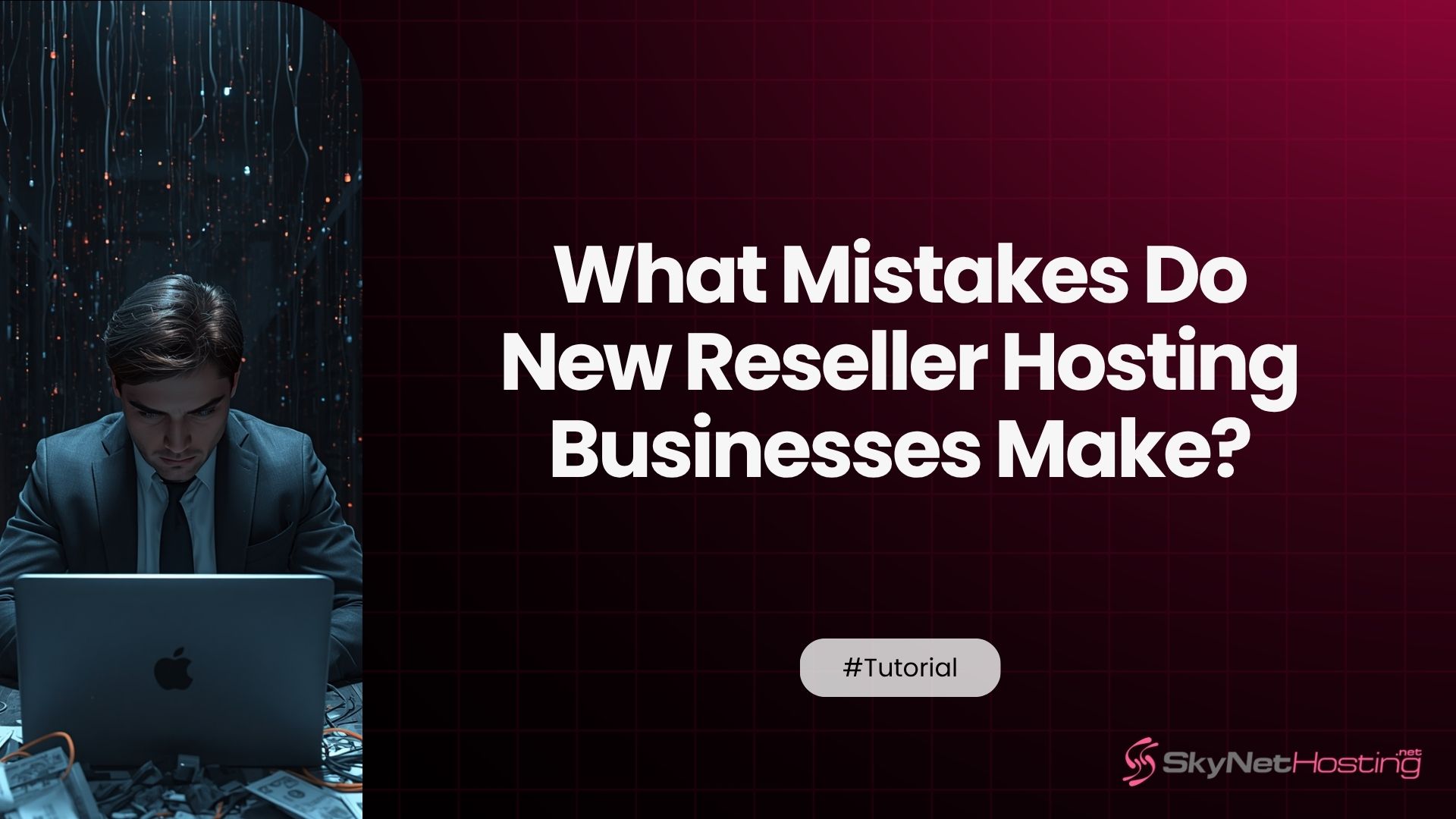 10 Mistakes New Reseller Hosting Businesses Make in Their First Year