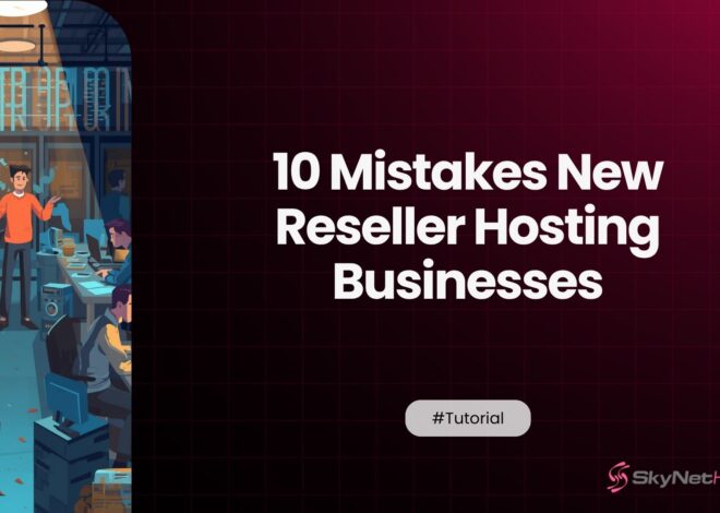 10 Mistakes New Reseller Hosting Businesses Make in Their First Year