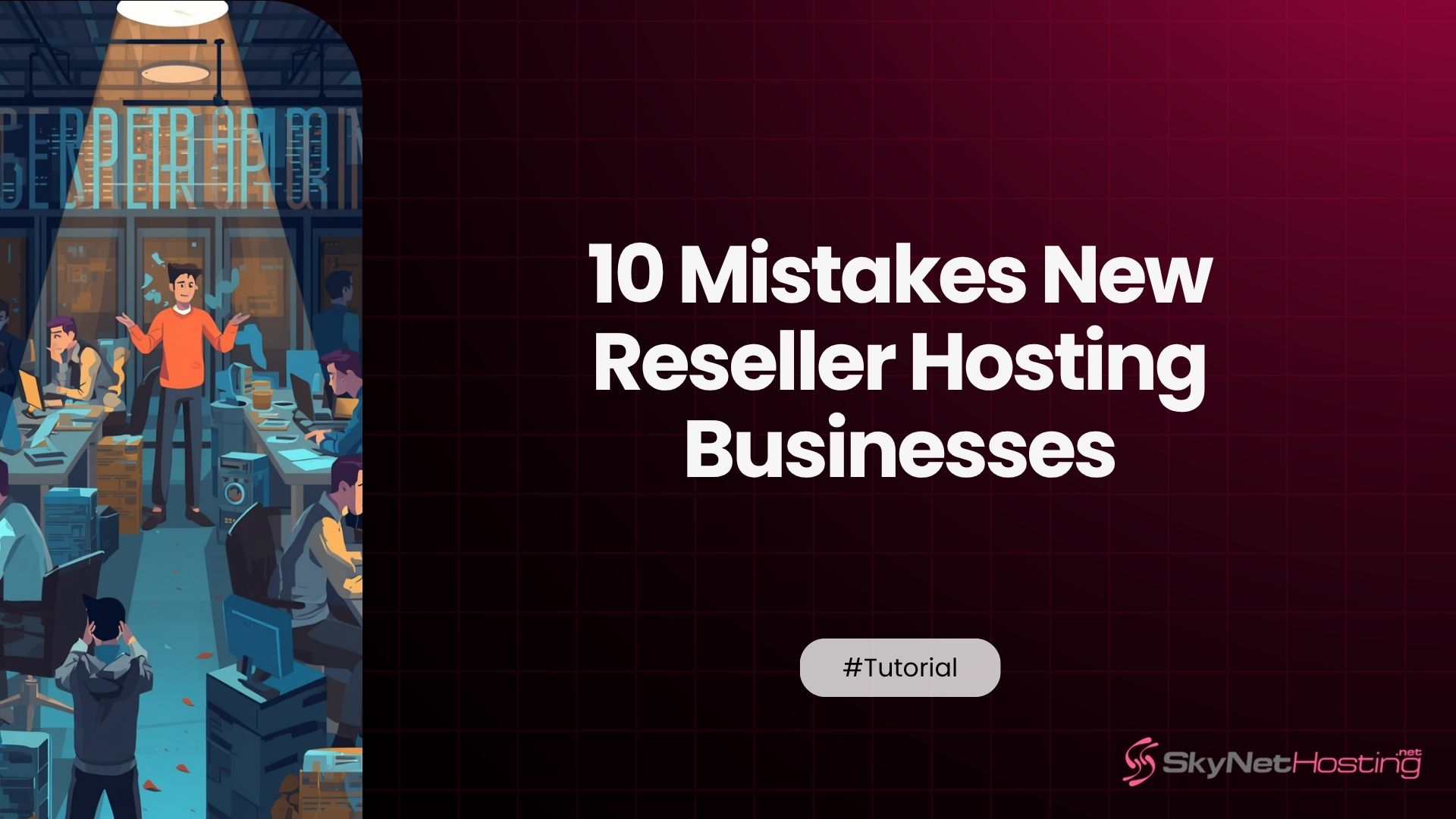 10 Mistakes New Reseller Hosting Businesses Make in Their First Year