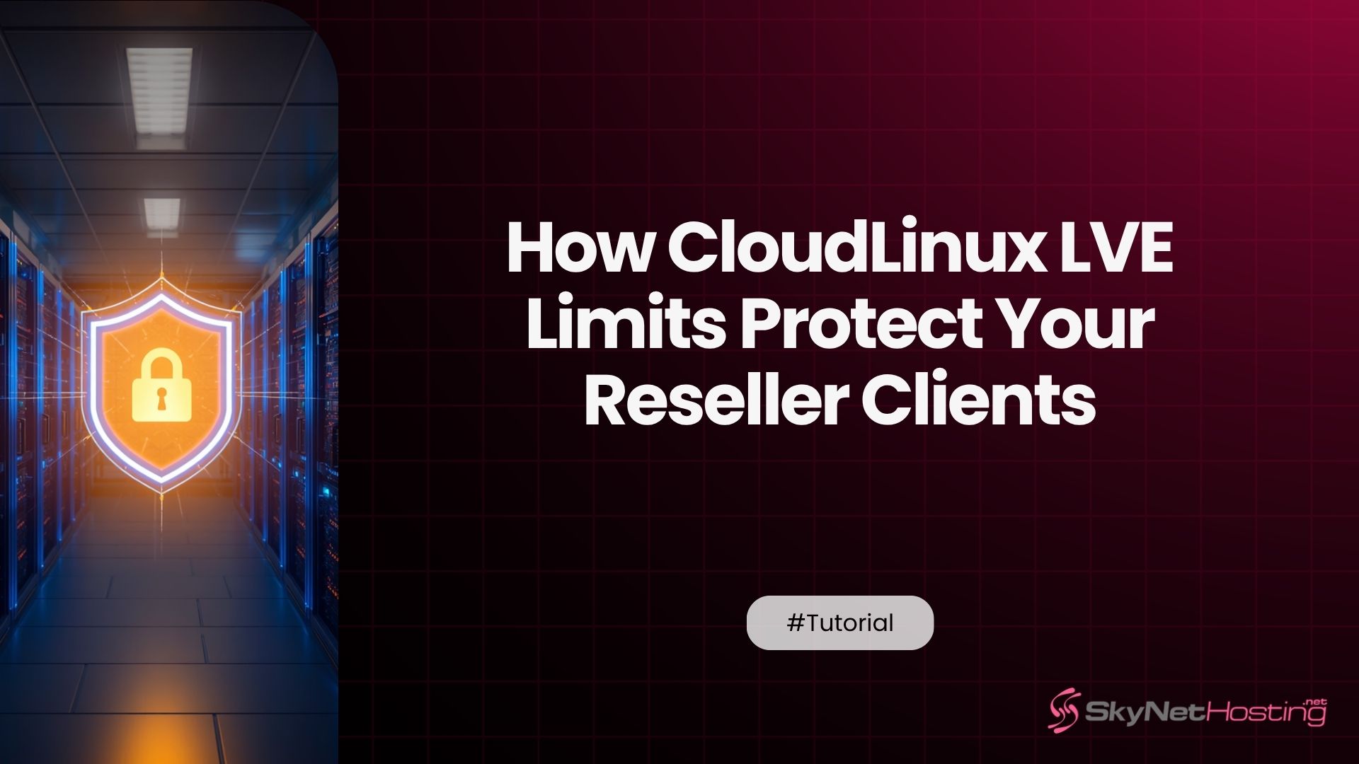 How CloudLinux LVE Limits Protect Your Reseller Clients