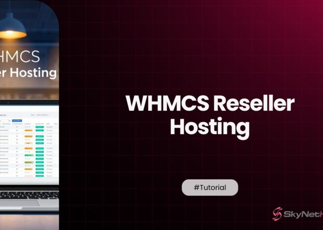 WHMCS Reseller Hosting: The Complete Guide for Hosting Businesses