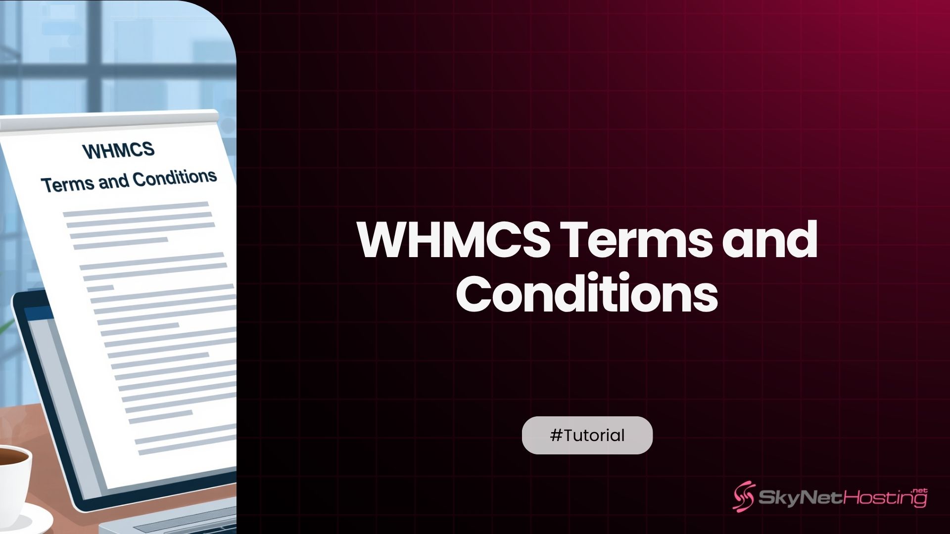 WHMCS Terms and Conditions: What Every Hosting Business Needs to Know
