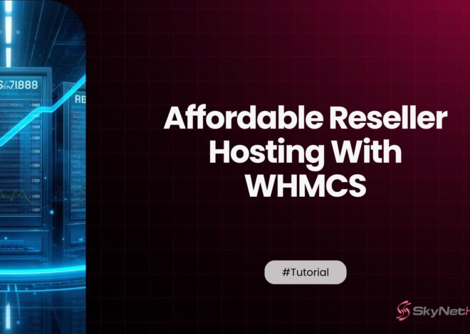 Affordable Reseller Hosting With WHMCS: Budget Guide