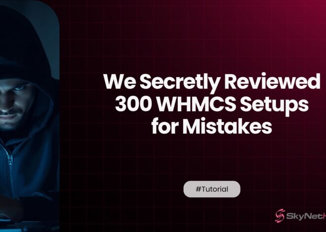 We Secretly Reviewed 300 WHMCS Setups for Mistakes